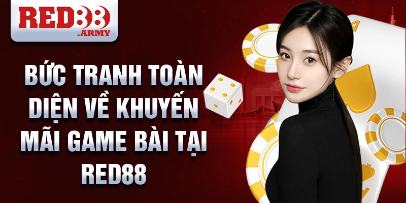 Khuyến Mãi Game Bài Red88: Cơ Hội Vàng Cho Người Chơi Cờ Bạc 2 Bức tranh toàn diện về khuyến mãi game bài tại Red88