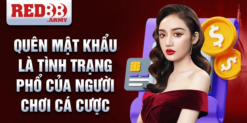 Quên mật khẩu là tình trạng phổ của người chơi cá cược