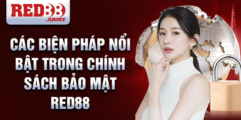 Các biện pháp nổi bật trong chính sách bảo mật red88
