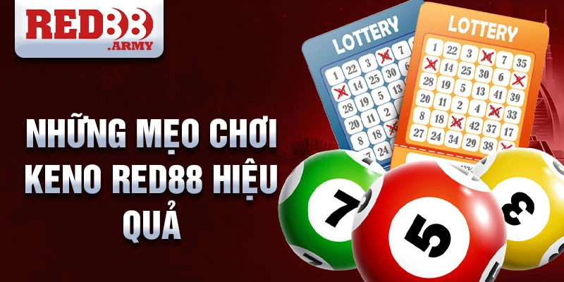 Keno Red88 Sân chơi giải trí trực tuyến hấp dẫn 4 Những mẹo chơi keno red88 hiệu quả