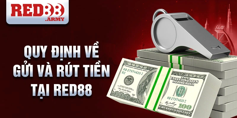 Quy định về gửi và rút tiền tại red88