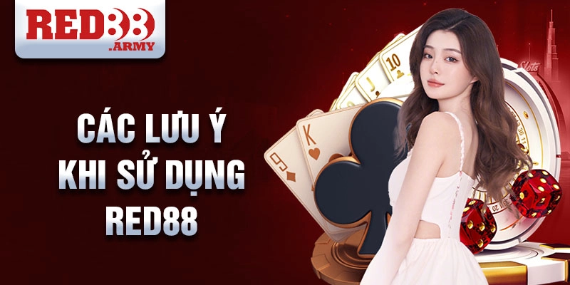 Các lưu ý khi sử dụng red88