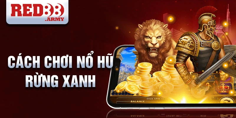 Khám phá Nổ Hũ Rừng Xanh Cơ hội trúng thưởng hấp dẫn 3 Cách chơi nổ hũ rừng xanh
