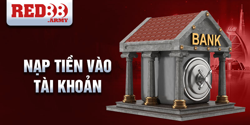 Đề Gan - Nhà Cái Red88: Những kinh nghiệm hữu ích 3 Nạp tiền vào tài khoản
