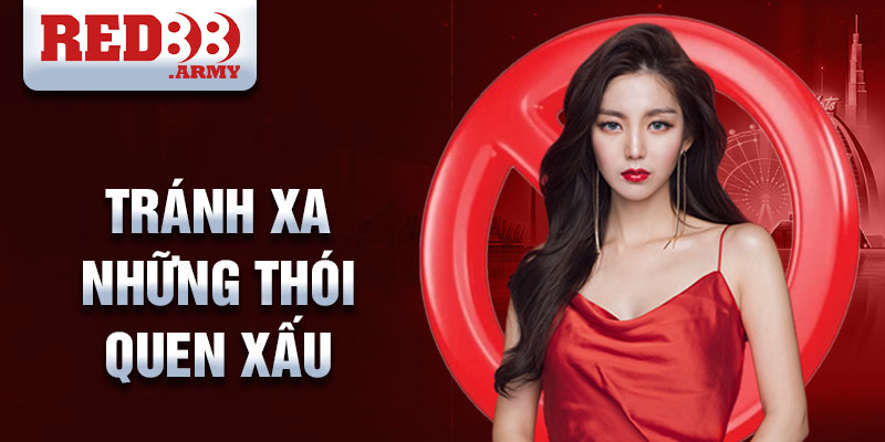 Đề Gan - Nhà Cái Red88: Những kinh nghiệm hữu ích 4 Tránh xa những thói quen xấu